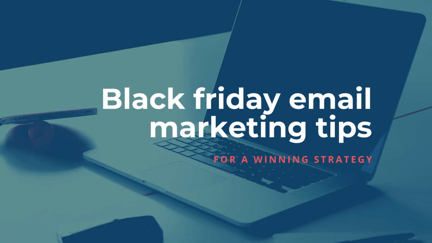 Black Friday email marketing tips for 2022 - tips, ideas, and examples