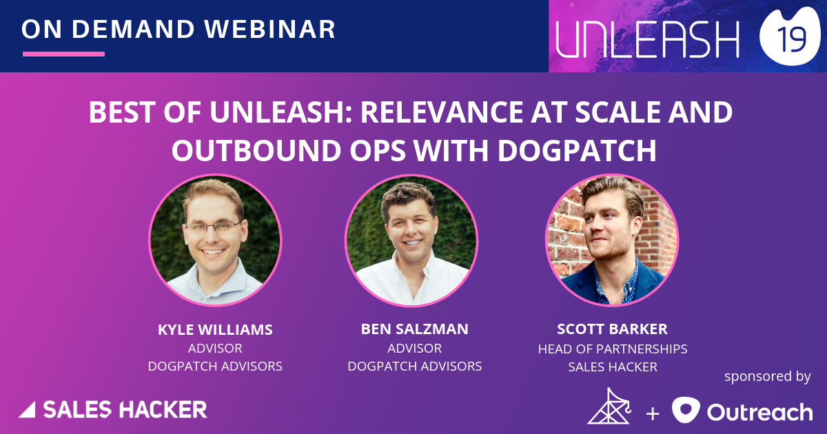 Best of Unleash: Relevance at Scale and Outbound Ops with Dogpatch
