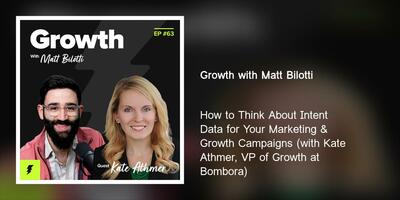 How to Think About Intent Data for Your Marketing & Growth Campaigns (with Kate Athmer, VP of Growth at Bombora)