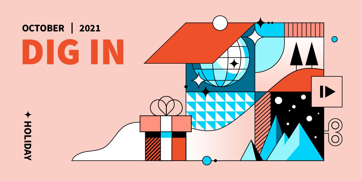 DIG IN: Digital Insights, Go-to Information and News for October 2021