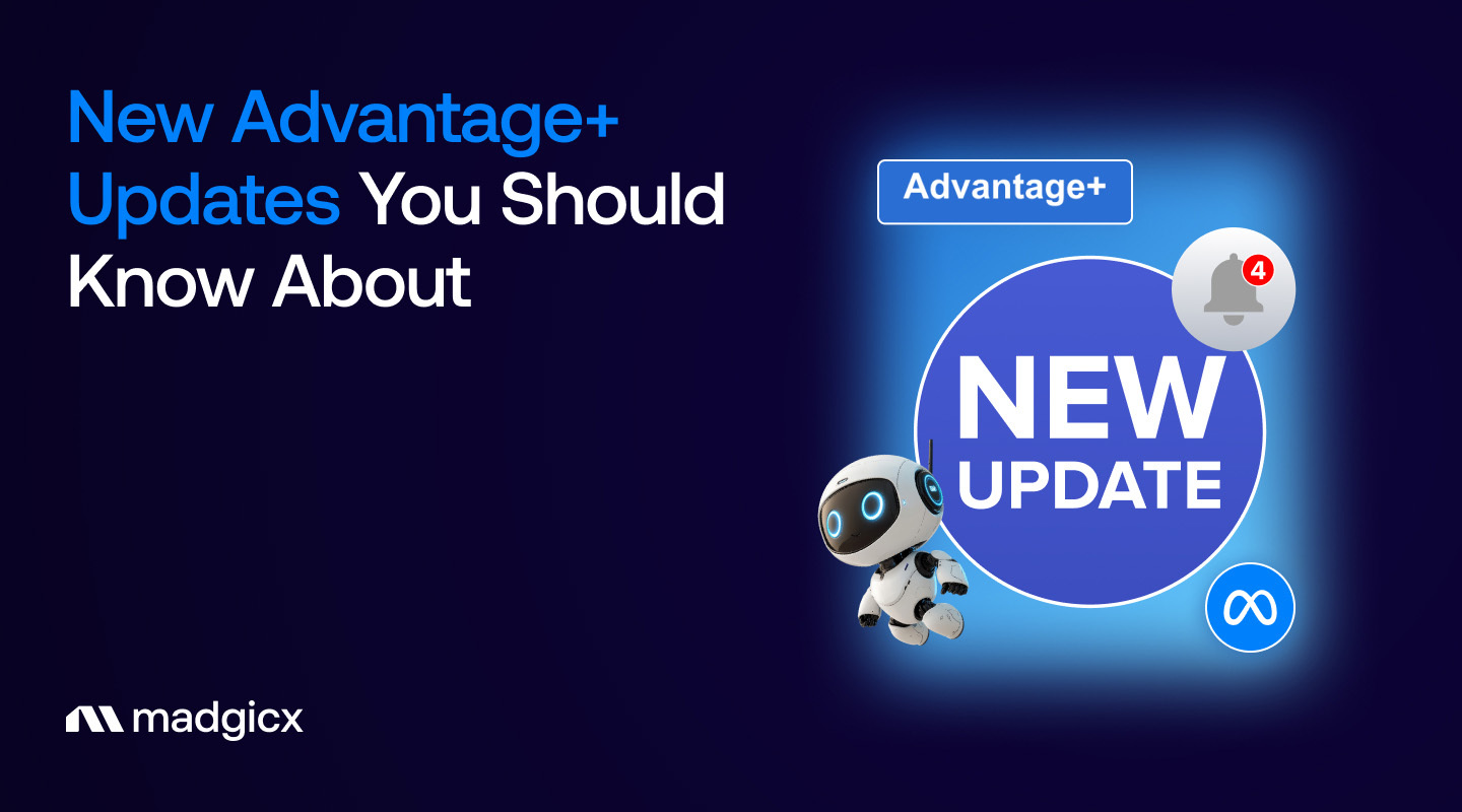 New Advantage+ Updates You Should Know About
