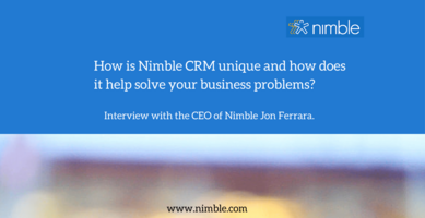 How Nimble CRM is Unique and Can Help Your Business | Nimble Blog