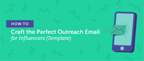 How to Craft the Perfect Outreach Email for Influencers (Template)