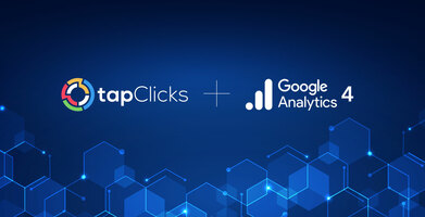 Get the Most out of Google Analytics 4 with TapClicks