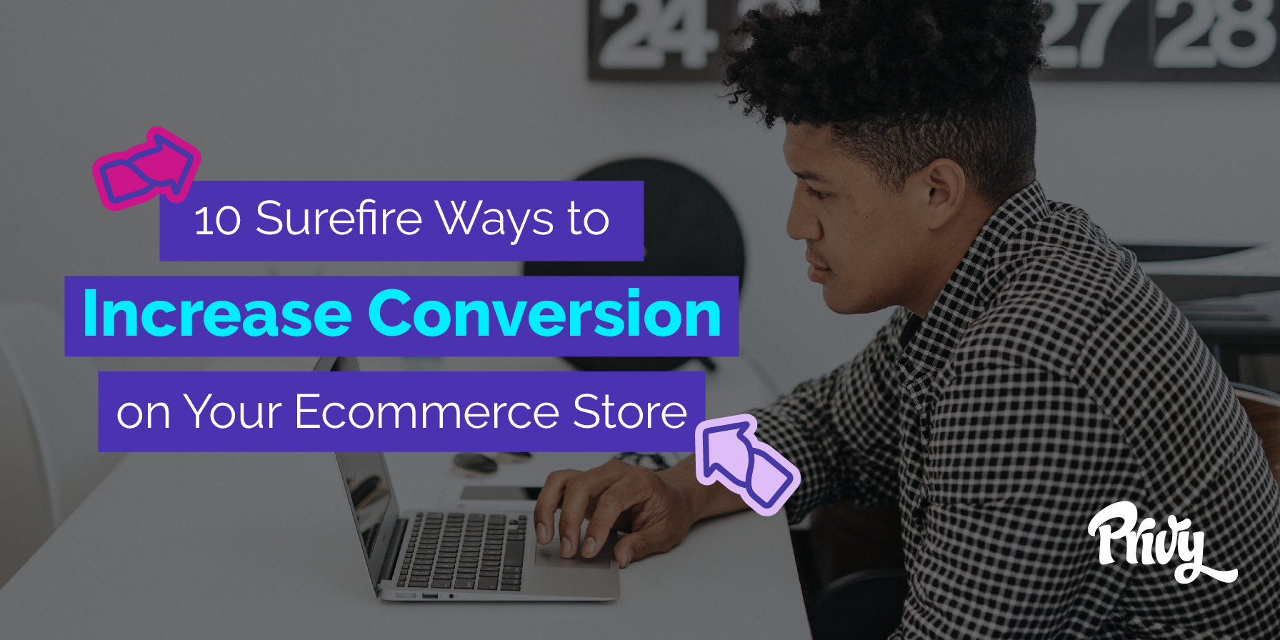 10 Ways To Increase Your Conversion Rate: How Some Of The Best Ecommerce Brands Have Done It