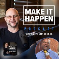 Larry Long Jr. on Understanding Your Why and Core Values