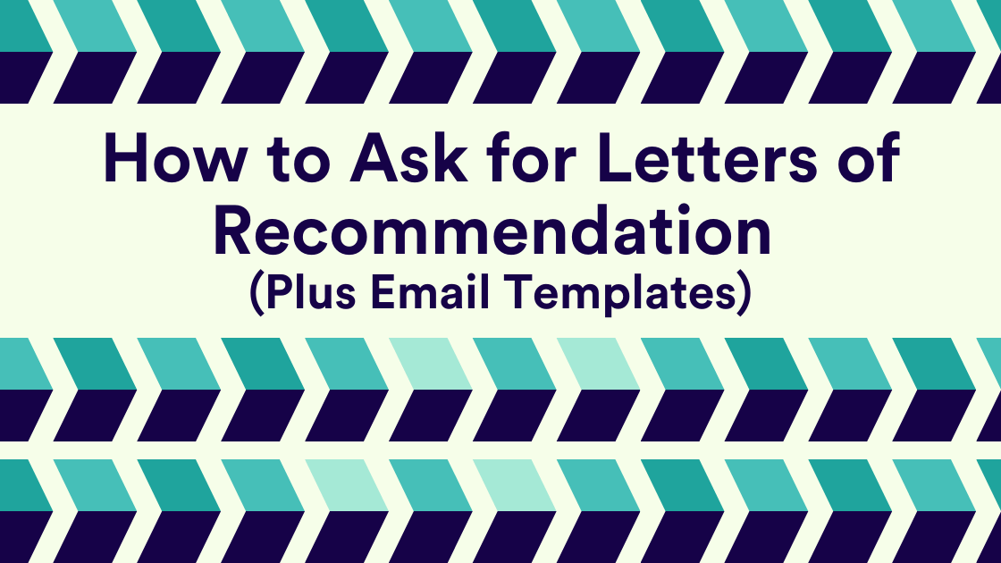 How to Ask for Letters of Recommendation (Plus Email Templates)