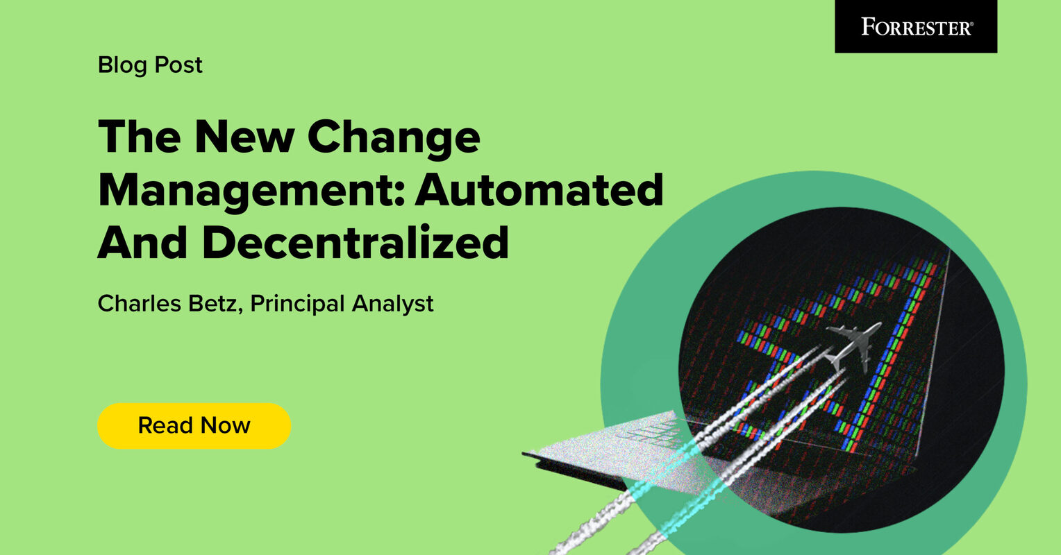 The New Change Management: Automated And Decentralized