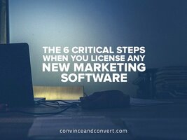 The 6 Critical Steps When You License Any New Marketing Software