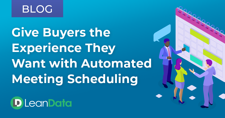 Give Buyers the Experience They Want with Automated Meeting Scheduling | LeanData