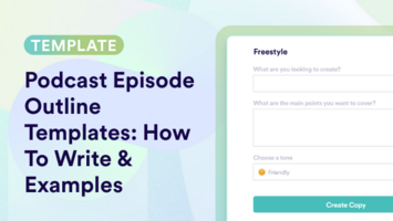 Podcast Episode Outline Templates: How To Write & Examples
