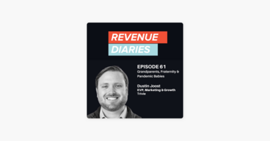 ‎Revenue Diaries: Dustin Joost : Grandparents, Fraternity & Pandemic Babies on Apple Podcasts