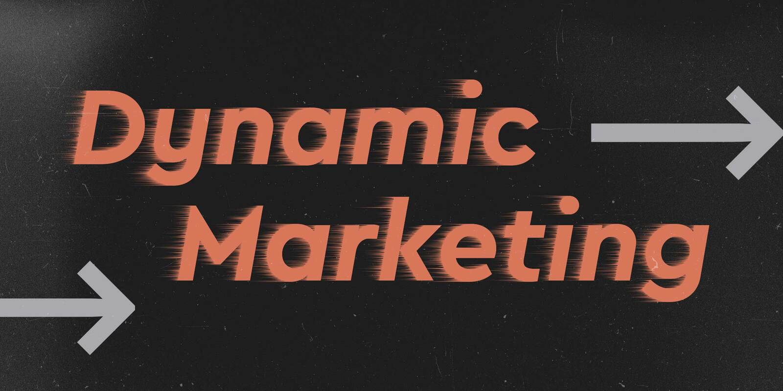 What is Dynamic Marketing? A Complete Guide to Dynamic Content and Strategies