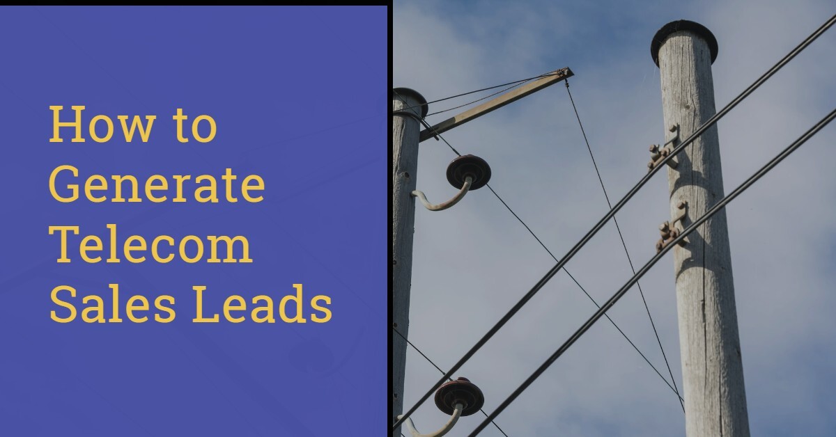 HOW TO GET QUALIFIED B2B TELECOM SALES LEADS
