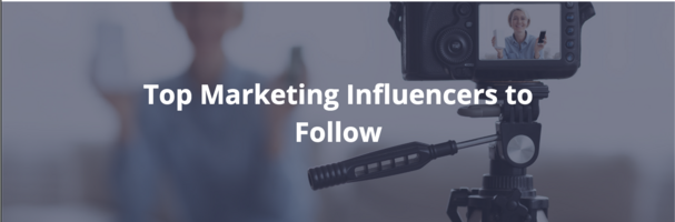 Top Marketing Influencers to Follow