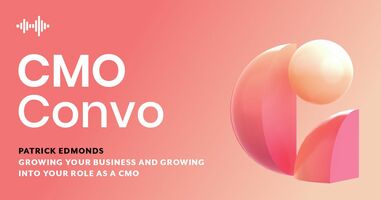 CMO Convo | Growing your business and growing into your role as a CMO