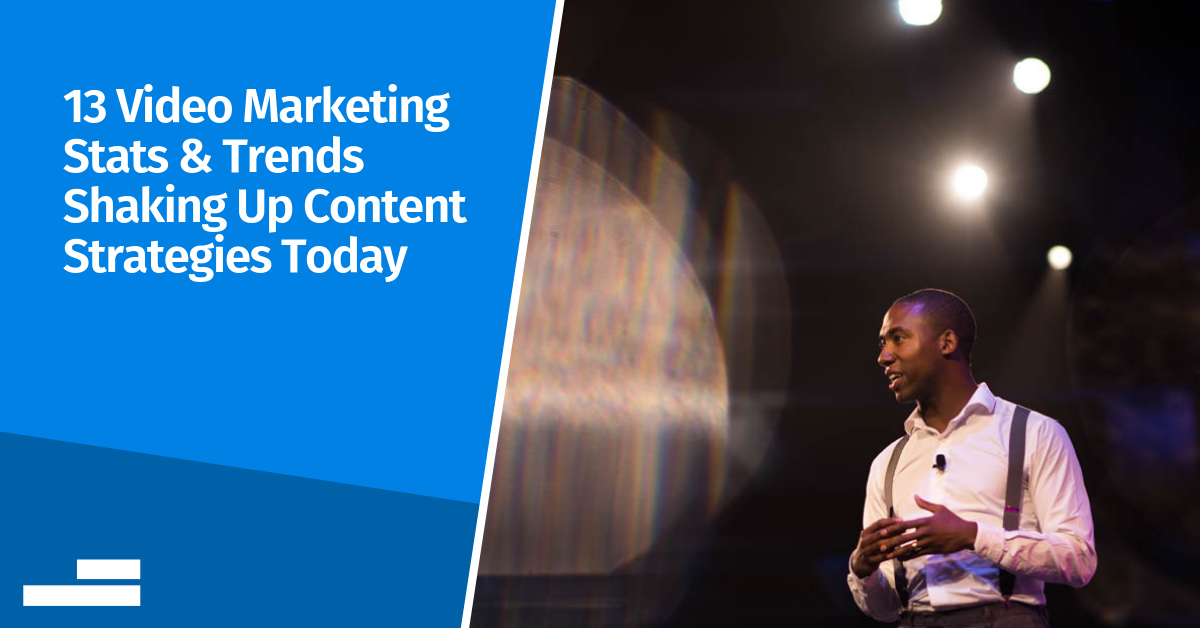 13 Video Marketing Trends Shaking Up Content Marketing