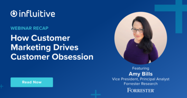 Webinar Highlights: How Customer Marketing Drives Organizations into Customer Obsession