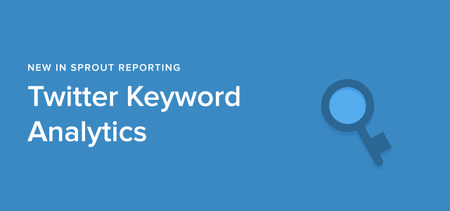 Analyze Keyword Trends With the All-New Twitter Keyword Report