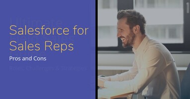 Salesforce for Sales Reps: Pros, Cons, and a Superior Alternative