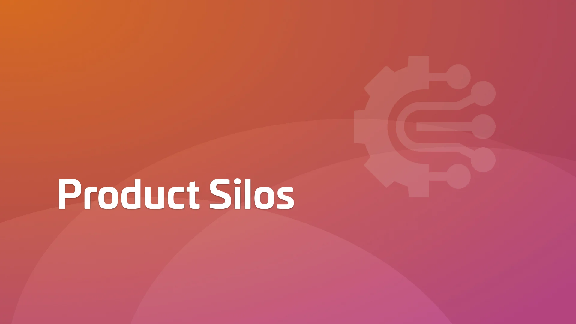 How to Break Down Silos in Product Development & Marketing