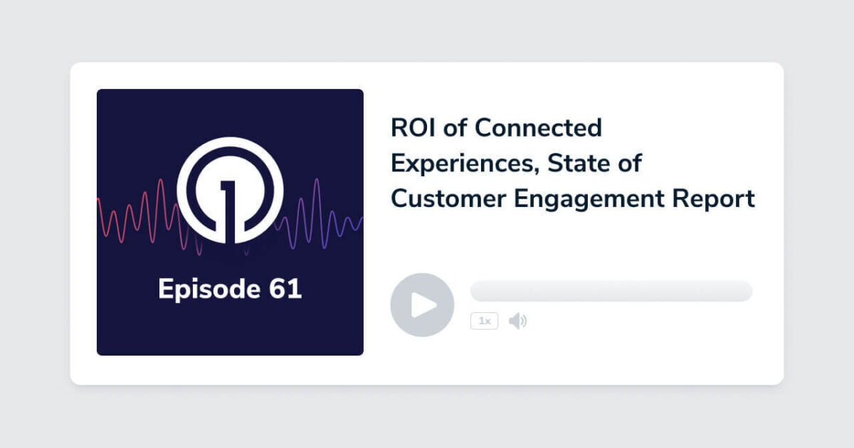ROI of Connected Experiences, State of Customer Engagement Report