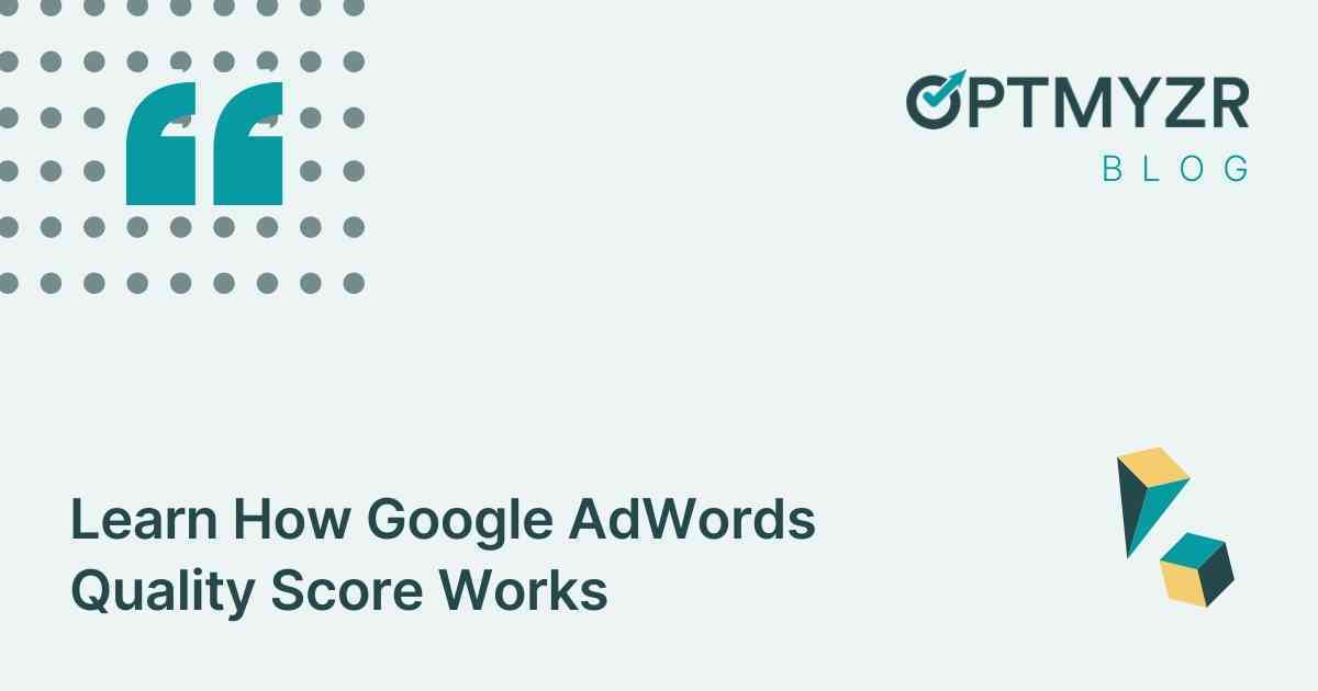Learn How Google AdWords Quality Score Works