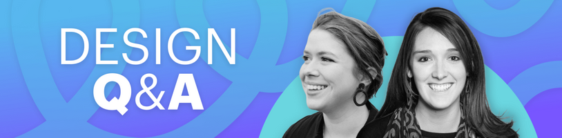 Tips to Level Up Your Email Design - Q&A with Noelle and Meghan