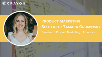 Product Marketing Spotlight Series: Tamara Grominsky