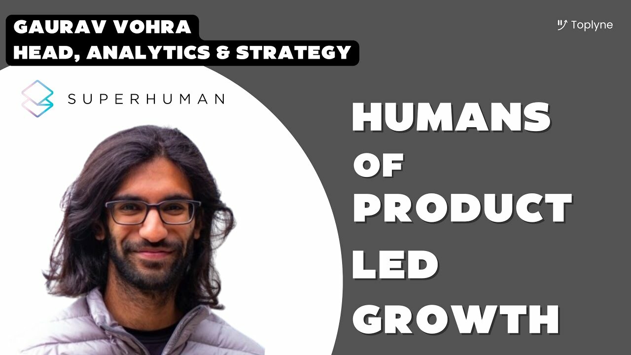 Building the fastest e-mail experience known to man | Humans of PLG with Gaurav Vohra, Superhuman