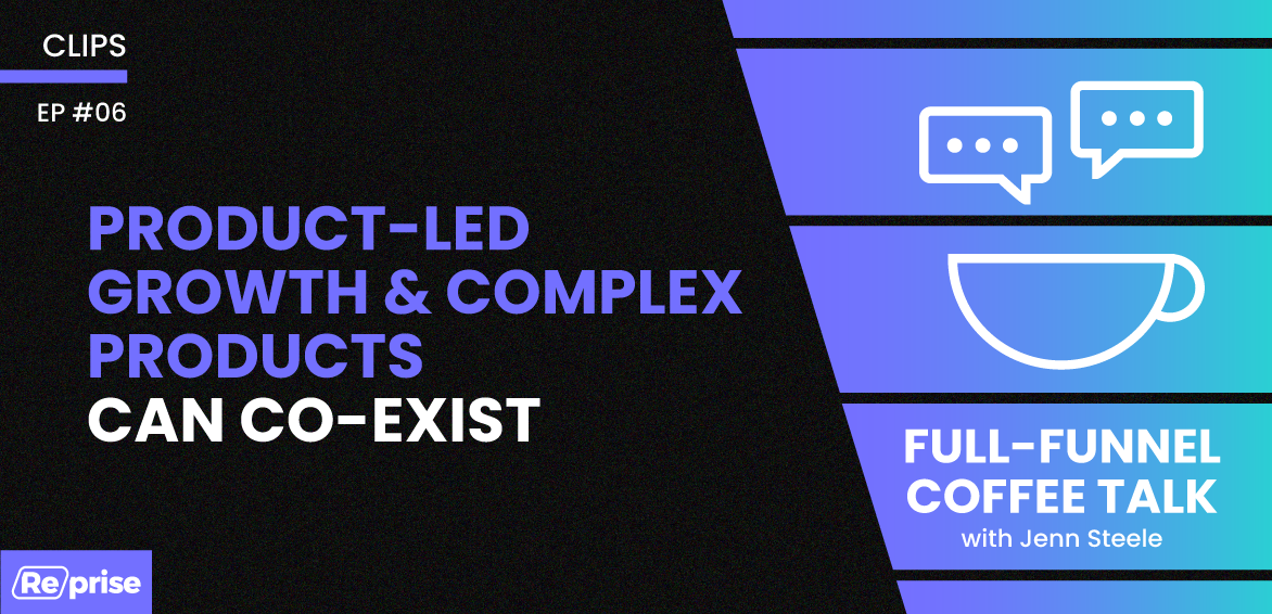 Product-Led Growth and Complex Products Can Co-exist