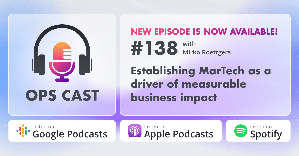 Establishing MarTech as a driver of measurable business impact with Mirko Roettgers