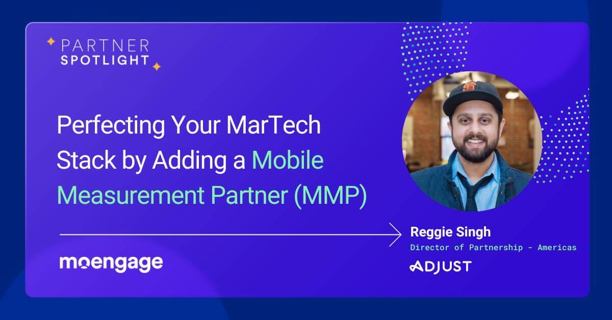[Partner Spotlight] Perfecting Your MarTech Stack by Adding a Mobile Measurement Partner