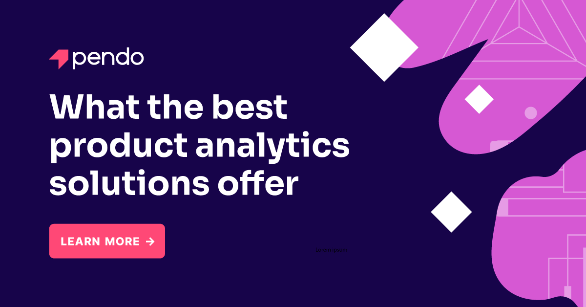 What the best product analytics solutions offer - Pendo Blog