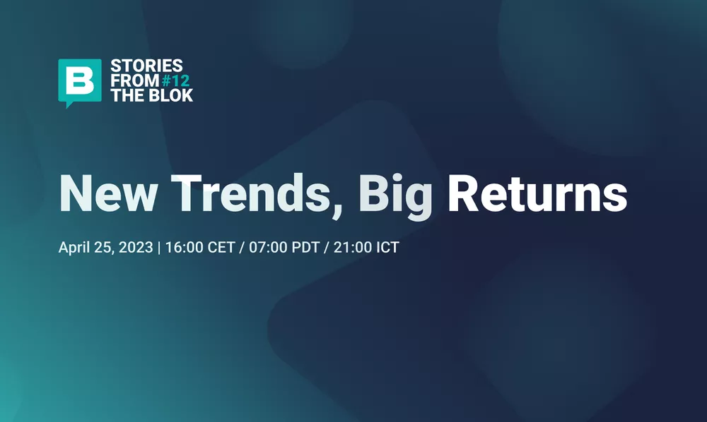 Stories from the Blok #12 New Trends, Big Returns