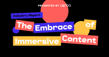 Industry Report: The Embrace of Immersive Content