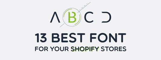 13 Best Font for your Shopify Stores