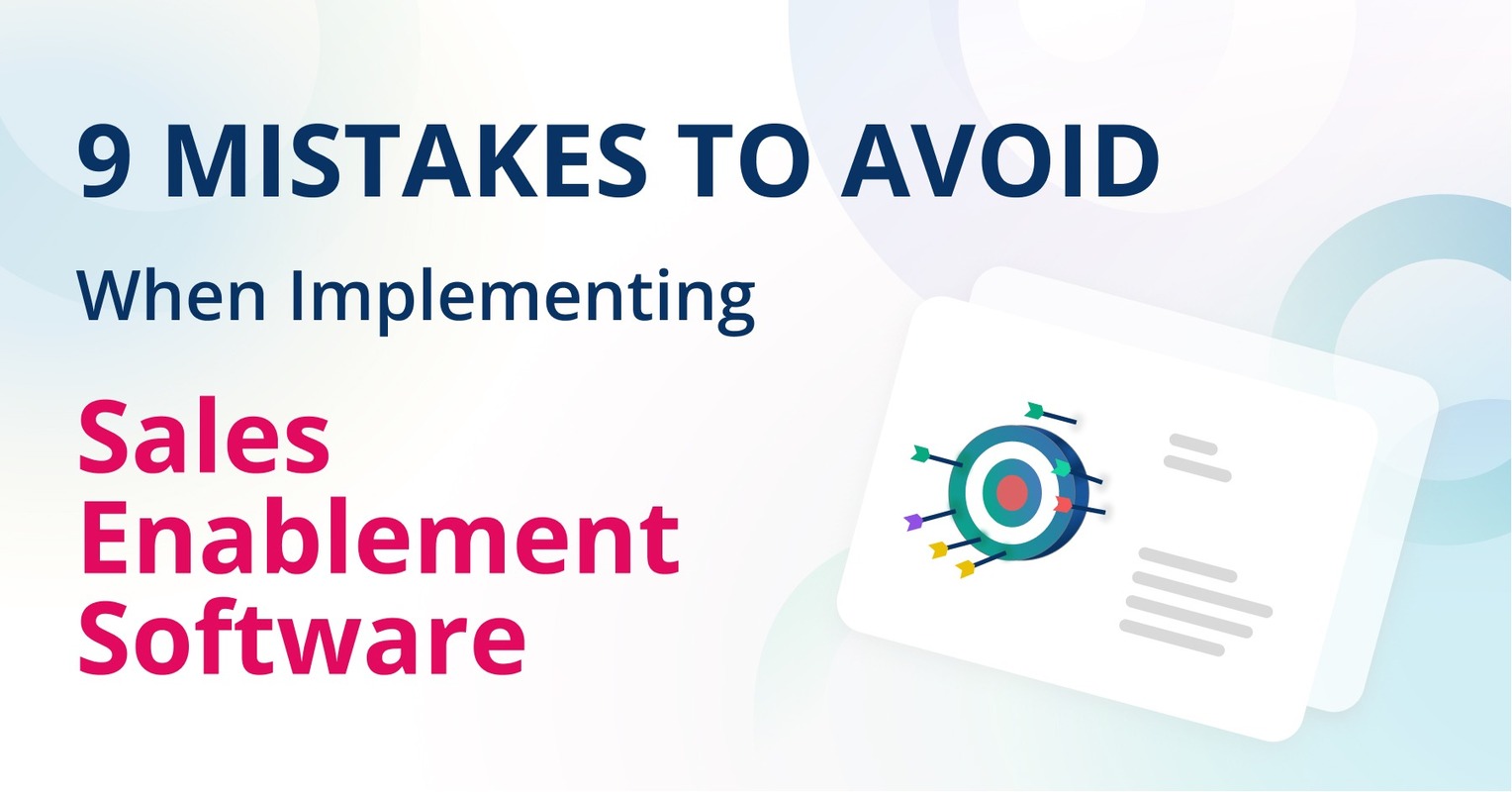 Sales Enablement Software: 9 Implementation Mistakes to Avoid