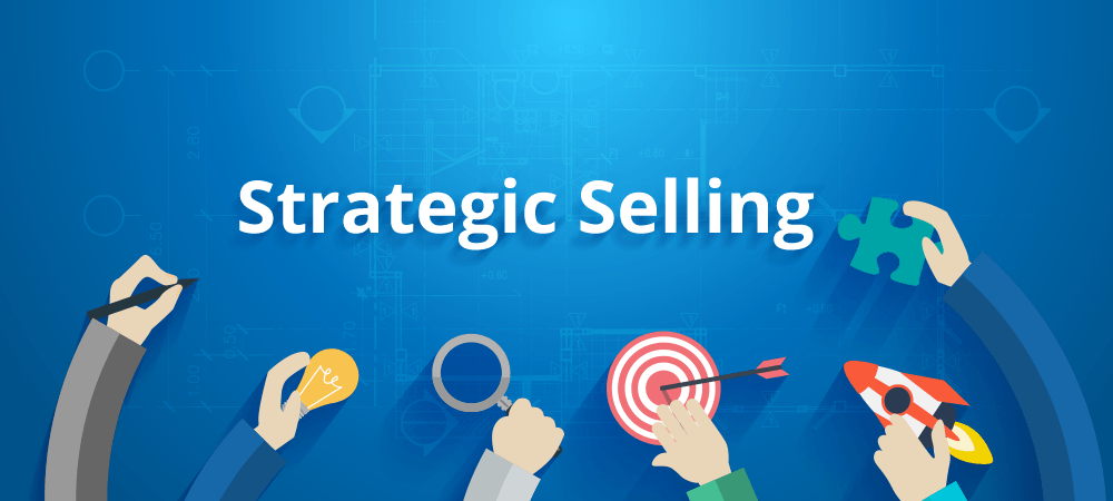 Strategic Selling: The Key to Increased Sales