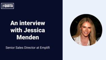 An interview with Jessica Menden, Senior Sales Director at a Customer Engagement Platform