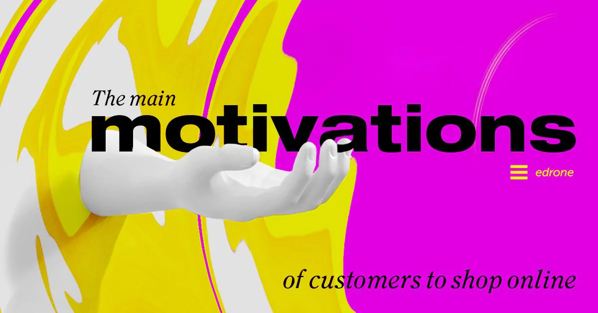 The main motivations of customers to shop online – Tips for e-commerce 