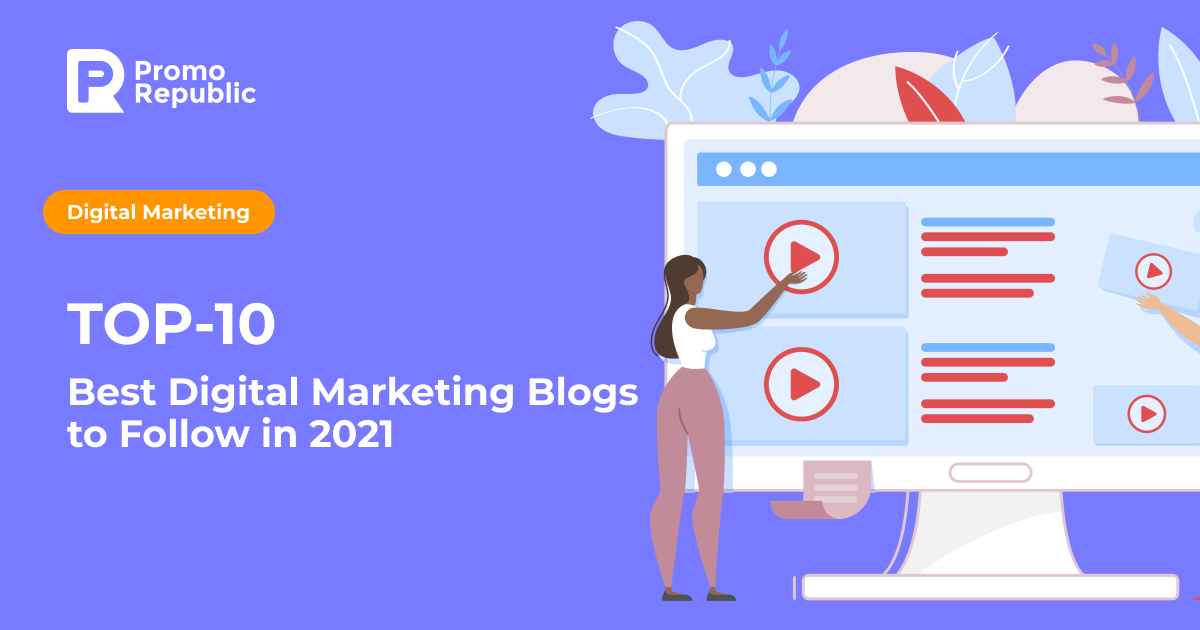 The 10 Best Digital Marketing Blogs to Follow in 2021 - PromoRepublic