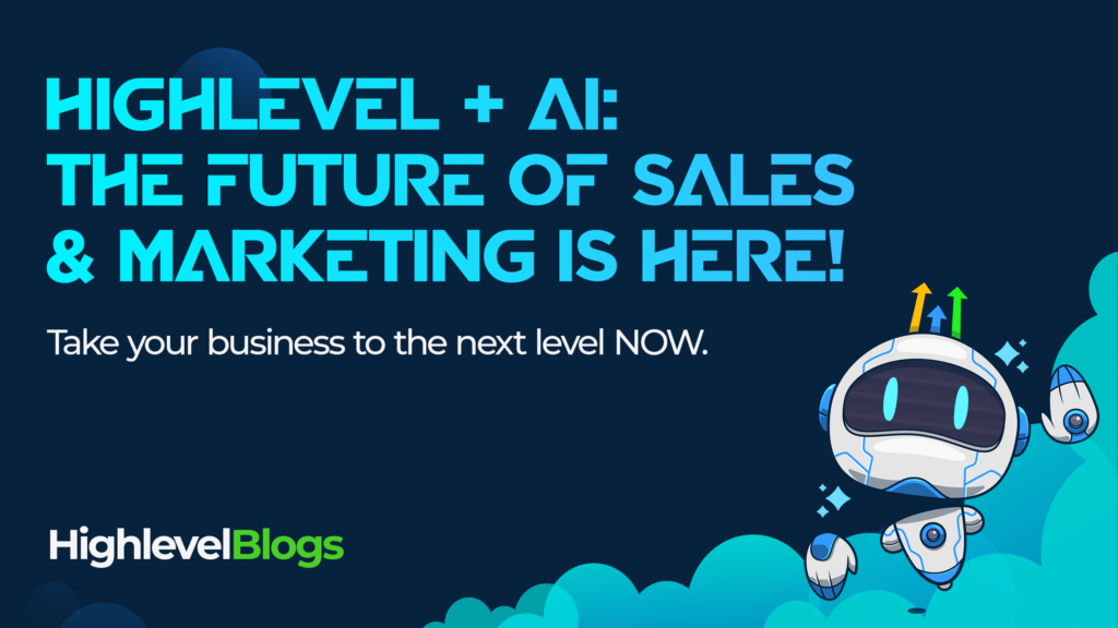 HighLevel + AI: The Future Of Sales & Marketing Is Here!