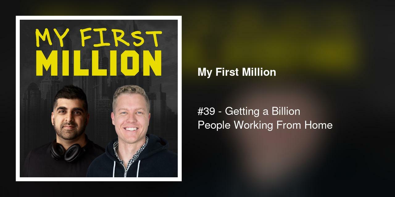 #39 - Getting a Billion People Working From Home