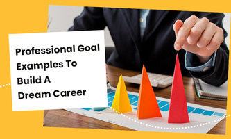 Professional Goal Examples To Build A Dream Career
