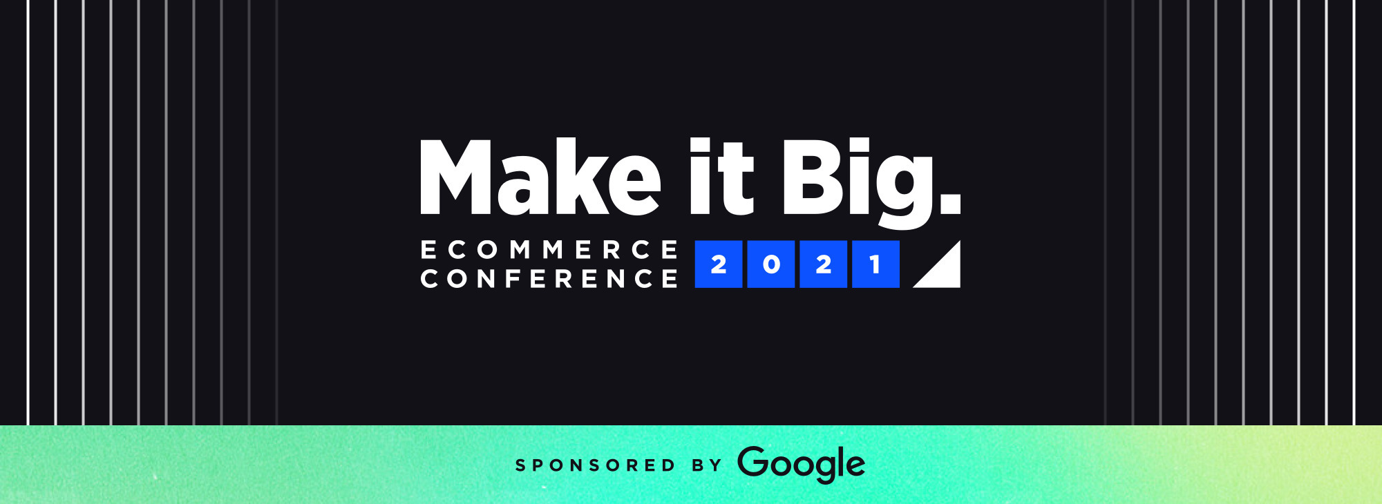Don't Miss Our 2021 Make it Big Conference
