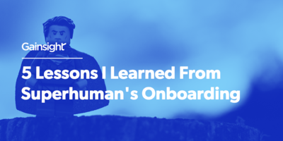 5 Lessons I Learned From Superhuman's Onboarding | Gainsight.com