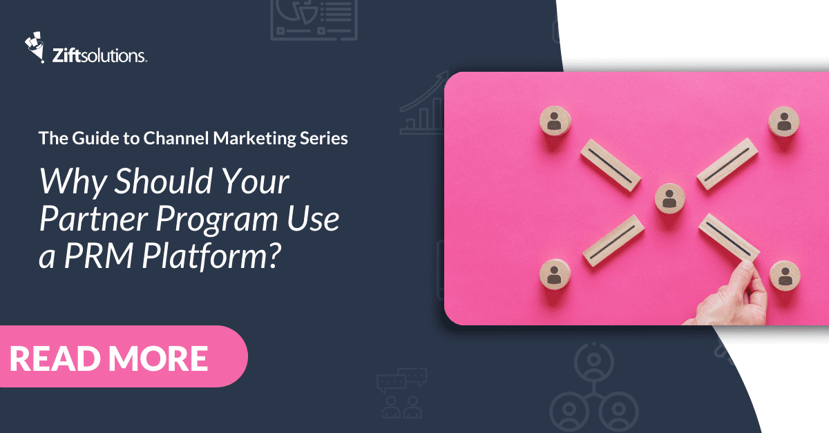 Why Should Your Partner Program Use a PRM Platform?