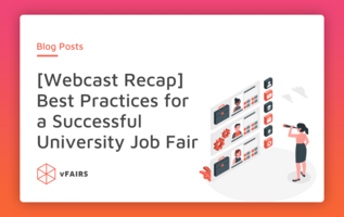 [Webcast Recap] Best Practices for a Successful University Job Fair