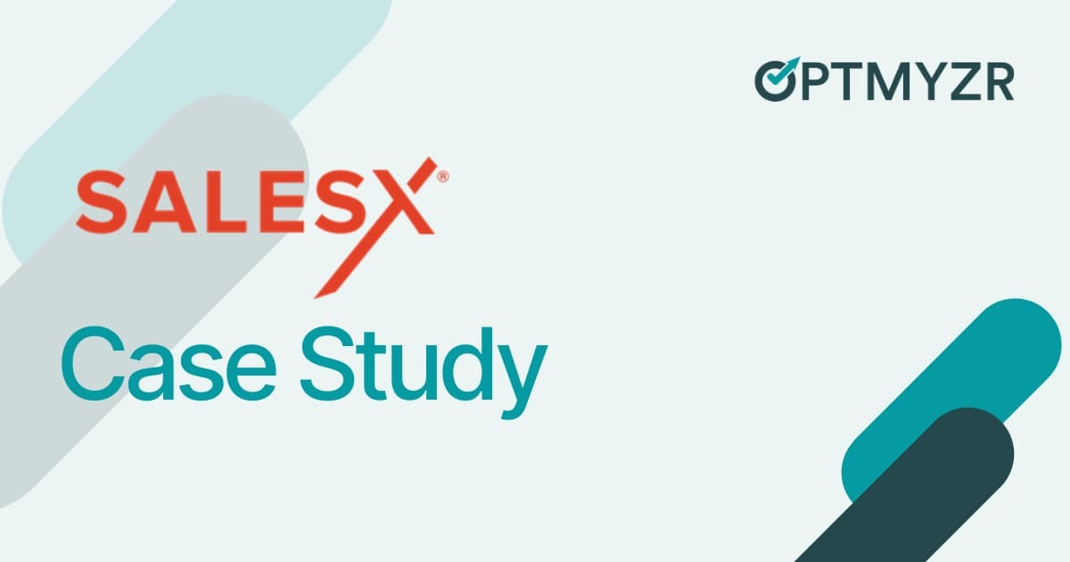 Optmyzr | SalesX Case Study